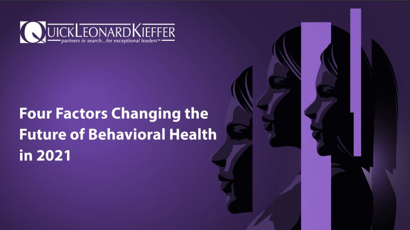 4 Factors Changing Behavioral Health in 2021