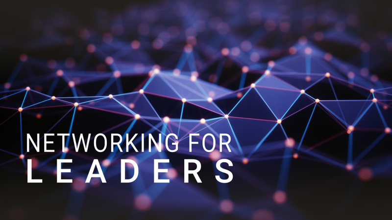 Networking for Leaders